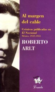 Portada de AL MARGEN DEL CABLE - CRÓNICAS PUBLICADAS EN EL NACIONAL MEXICO 1937-1941