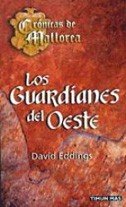 LOS GUARDIANES DEL OESTE (CRÓNICAS DE MALLOREA #1)