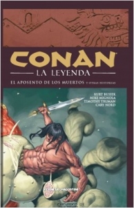 Portada del libro CONAN: LA LEYENDA. EL APOSENTO DE LOS MUERTOS Y OTRAS HISTORIAS