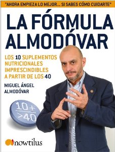 Portada del libro LA FÓRMULA ALMODOVAR. LOS 10 SUPLEMENTOS NUTRICIONALES IMPRESCINDIBLES A PARTIR DE LOS 40