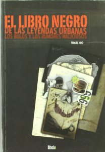 Portada de LIBRO NEGRO DE LEYENDAS URBANAS, BULOS Y RUMORES MALICIOSOS