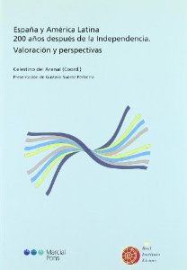 Portada del libro ESPAÑA Y AMÉRICA LATINA 200 AÑOS DESPUES DE LA INDEPENDENCIA: VALORACIÓN Y PERSPECTIVAS