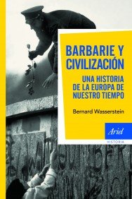 Portada del libro BARBARIE Y CIVILIZACIÓN. UNA HISTORIA DE LA EUROPA DE NUESTRO TIEMPO
