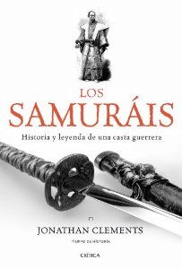 Portada del libro LOS SAMURAIS: HISTORIA Y LEYENDA DE UNA CASTA GUERRERA