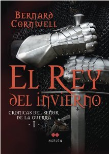 EL REY DEL INVIERNO (CRÓNICAS DEL SEÑOR DE LA GUERRA #1)