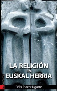 Portada del libro LA RELIGIÓN EN EUSKAL HERRIA