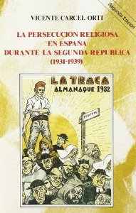 Portada del libro LA PERSECUCIÓN RELIGIOSA EN ESPAÑA DURANTE LA II REPÚBLICA (1931-1939)