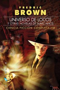 Portada del libro UNIVERSO DE LOCOS, Y OTRAS NOVELAS DE MARCIANOS. CIENCIA FICCIÓN COMPLETA 3