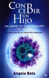 Portada de CONCEBIR UN HIJO: UN CAMINO DE TRANSFORMACIÓN Y DE CREACIÓN. HISTORIAS REALES DE CONCEPCIÓN CONSCIENTE