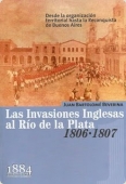 Portada del libro LAS INVASIONES INGLESAS AL RIO DE LA PLATA (1806-1807): DESDE LA ORGANIZACIÓN TERRITORIAL HASTA LA RECONQUISTA DE BUENOS AIRES