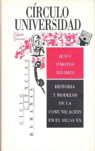 Portada del libro HISTORIA Y MODELOS DE LA COMUNICACIÓN EN EL SIGLO XX