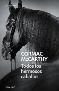 TODOS LOS HERMOSOS CABALLOS (TRILOGÍA DE LA FRONTERA#1)