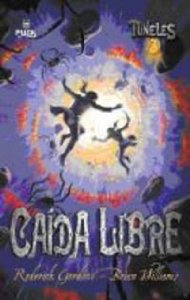 CAÍDA LIBRE (TÚNELES #3)