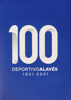 Portada del libro DEPORTIVO ALAVÉS 1921-2021. CIEN AÑOS DE HISTORIA
