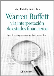 Portada de WARREN BUFFETT Y LA INTERPRETACION DE ESTADOS FINANCIEROS: INVERTIR EN EMPRESAS CON VENTAJA COMPETITIVA