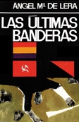 Portada del libro LAS ÚLTIMAS BANDERAS