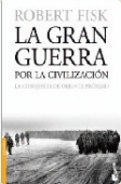 Portada de LA GRAN GUERRA POR LA CIVILIZACIÓN. LA CONQUISTA DE ORIENTE PRÓXIMO