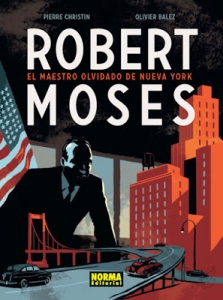 Portada del libro ROBERT MOSES. EL MAESTRO OLVIDADO DE NUEVA YORK