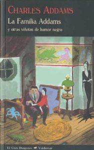 Portada de LA FAMILIA ADDAMS Y OTRAS VIÑETAS DE HUMOR NEGRO