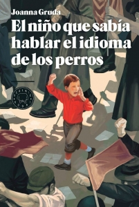 Portada de EL NIÑO QUE SABÍA HABLAR EL IDIOMA DE LOS PERROS