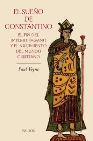 Portada del libro EL SUEÑO DE CONSTANTINO: EL FIN DEL IMPERIO PAGANO Y EL NACIMIENTO DEL MUNDO CRSITIANO