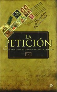 Portada del libro LA PETICIÓN. TODOS TUS SUEÑOS PUEDEN HACERSE REALIDAD