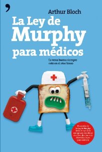 Portada del libro LA LEY DE MURPHY PARA MÉDICOS. LA BUENA VIDA SIEMPRE ESTÁ EN EL OTRO BRAZO