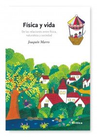 Portada de FÍSICA Y VIDA: DE LAS RELACIONES ENTRE FÍSICA, NATURALEZA Y SOCIEDAD