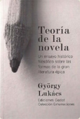 Portada de TEORIA DE LA NOVELA: UN ENSAYO HISTORICO SOBRE LAS FORMAS DE LA GRAN LITERATURA EPICA
