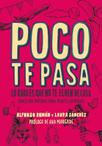 Portada del libro POCO TE PASA. LO RARO ES QUE NO TE ECHEN DE CASA