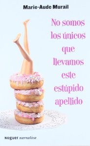 Portada de NO SOMOS LOS ÚNICOS QUE LLEVAMOS ESTE ESTÚPIDO APELLIDO