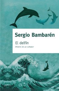 Portada del libro EL DELFÍN. LA HISTORIA DE UN SOÑADOR