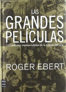 Portada de LAS GRANDES PELÍCULAS. 100 PELÍCULAS IMPRESCINDIBLES DE LA HISTORIA DEL CINE