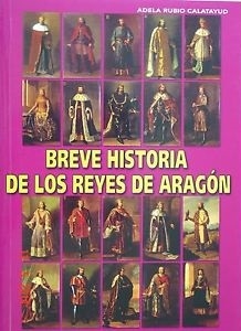 Portada del libro BREVE HISTORIA DE LOS REYES DE ARAGÓN