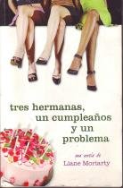 Portada de TRES HERMANAS UN CUMPLEAÑOS Y UN PROBLEMA