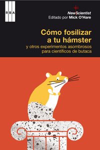 Portada del libro COMO FOSILIZAR A TU HÁMSTER Y OTROS EXPERIMENTOS ASOMBROSOS PARA CIENTIFICOS DE BUTACA