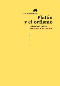 Portada de PLATÓN Y EL ORFISMO. DIÁLOGOS ENTRE RELIGIÓN Y FILOSOFÍA