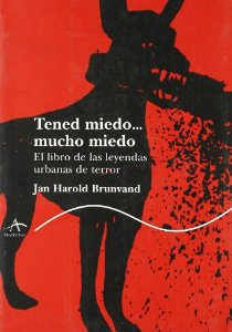 Portada del libro TENED MIEDO, MUCHO MIEDO: LEYENDAS URBANAS DE TERROR
