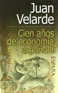 Portada del libro CIEN AÑOS DE ECONOMÍA ESPAÑOLA