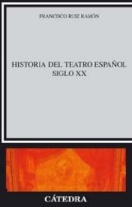 Portada del libro HISTORIA DEL TEATRO ESPAÑOL. SIGLO XX