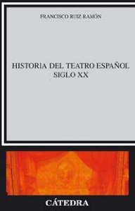 Portada de HISTORIA DEL TEATRO ESPAÑOL. SIGLO XX