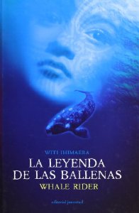 Portada del libro LA LEYENDA DE LAS BALLENAS (WHALE RIDER)