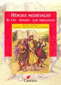 Portada de HÉROES MEDIEVALES. EL CID- ARTURO- LOS NIBELUNGOS