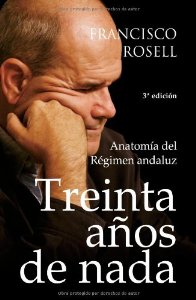 Portada del libro TREINTA AÑOS DE NADA. ANATOMÍA DEL RÉGIMEN ANDALUZ