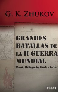 Portada del libro GRANDES BATALLAS DE LA II GUERRA MUNDIAL. MOSCÚ, STALINGRADO, KURSK Y BERLÍN