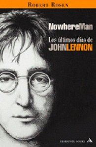 Portada de NOWHERE MAN. ÚLTIMOS DIAS DE JOHN LENNON