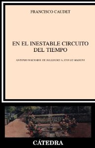 Portada de EN EL INESTABLE CIRCUITO DEL TIEMPO: ANTONIO MACHADO. DE 