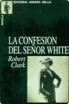 Portada del libro LA CONFESIÓN DEL SEÑOR WHITE