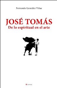 Portada de JOSÉ TOMÁS. DE LO ESPIRITUAL EN EL ARTE