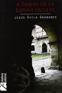 Portada del libro A TRAVÉS DE LA ESPAÑA OCULTA